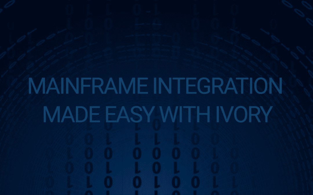Mainframe Integration Made Easy with Ivory