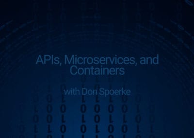 APIs, Microservices, and Containers