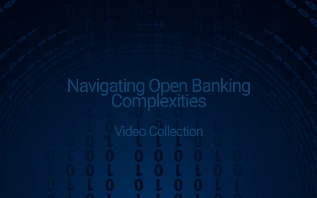 Video Collection: Navigating Open Banking Complexities
