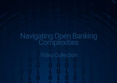 Video Collection: Navigating Open Banking Complexities