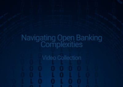 Video Collection: Navigating Open Banking Complexities