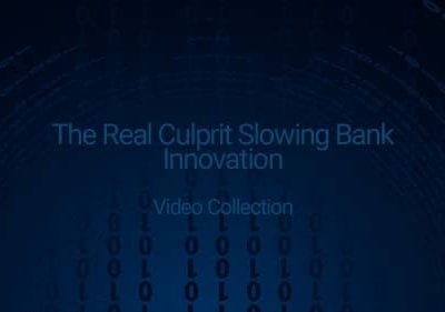 Video Collection: The Real Culprit Slowing Bank Innovation